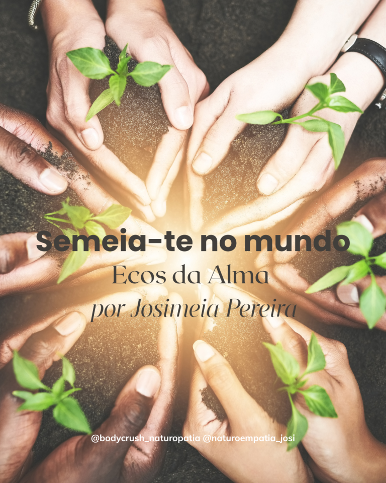 Semeia-te no mundo | Ecos da Alma por Josimeia Pereira